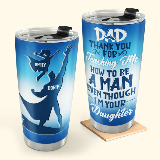 SHOESEMBROIDERED 20,30,40 Oz Stainless Tumbler - Dad Thank You For Teaching Me How To Be A Man - Perfect for Every Occasion - EBDR01160524