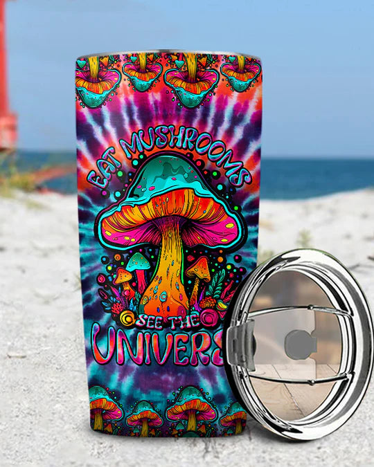 SHOESEMBROIDERED 20,30,40 Oz Stainless Tumbler - EAT MUSHROOMS SEE THE UNIVERSE TIE DYE - Perfect for Every Occasion - EBDR01160524