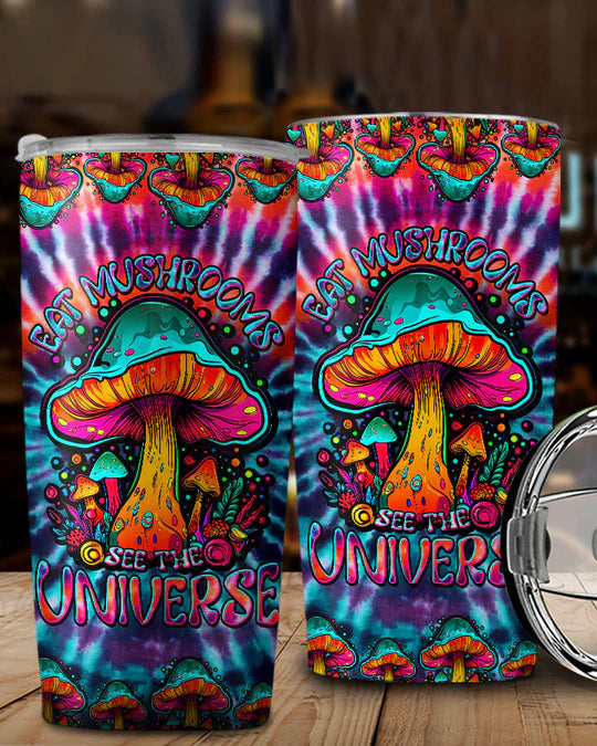 SHOESEMBROIDERED 20,30,40 Oz Stainless Tumbler - EAT MUSHROOMS SEE THE UNIVERSE TIE DYE - Perfect for Every Occasion - EBDR01160524