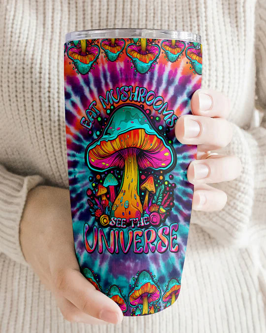 SHOESEMBROIDERED 20,30,40 Oz Stainless Tumbler - EAT MUSHROOMS SEE THE UNIVERSE TIE DYE - Perfect for Every Occasion - EBDR01160524