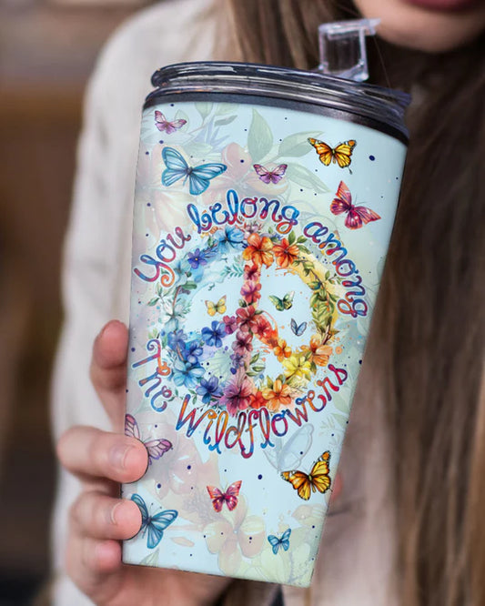 SHOESEMBROIDERED 20,30,40 Oz Stainless Tumbler -YOU BELONG AMONG THE WILDFLOWERS - Perfect for Every Occasion - EBDR01160524